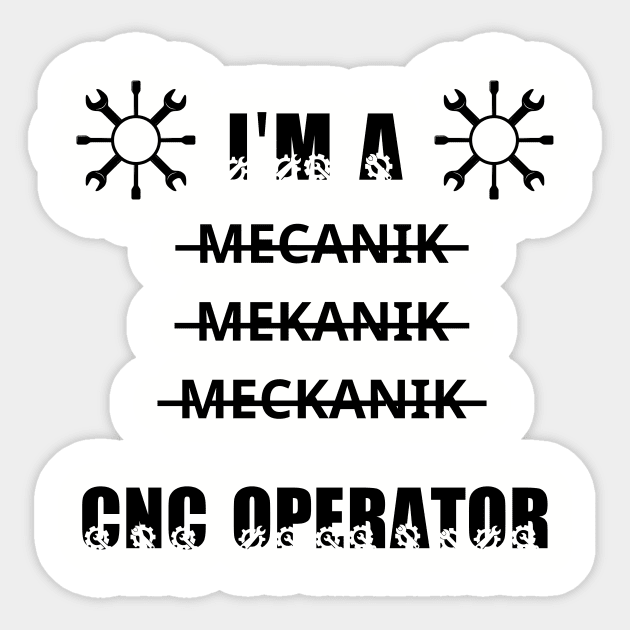 CNC OPERATOR Sticker by Patrick Merching